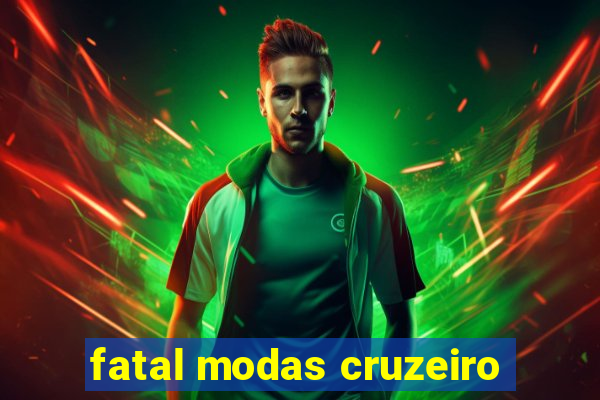 fatal modas cruzeiro